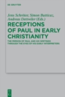 Receptions of Paul in Early Christianity : The Person of Paul and His Writings Through the Eyes of His Early Interpreters - eBook