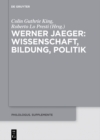 Werner Jaeger - Wissenschaft, Bildung, Politik - eBook