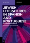 Jewish Literature in Spanish and Portuguese : A Comprehensive Handbook - eBook