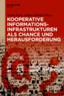Kooperative Informationsinfrastrukturen als Chance und Herausforderung : Festschrift fur Thomas Burger zum 65. Geburtstag - eBook