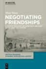 Negotiating Friendships : A Canton Merchant Between East and West in the Early 19th Century - eBook