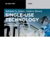 Single-Use Technology : A Practical Guide to Design and Implementation - eBook