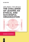 The Challenge of Leading an Ethical and Successful Organization - Book