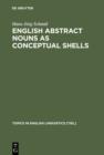 English Abstract Nouns as Conceptual Shells : From Corpus to Cognition - eBook
