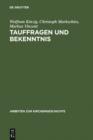 Tauffragen und Bekenntnis : Studien zur sogenannten "Traditio Apostolica", zu den "Interrogationes de fide" und zum "Romischen Glaubensbekenntnis" - eBook