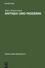 Antiqui und Moderni : Traditionsbewutsein und Fortschrittsbewutsein im spaten Mittelalter - eBook
