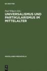 Universalismus und Partikularismus im Mittelalter - eBook
