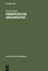 Hebraische Grammatik : Mit einem bibliographischen Nachwort - eBook