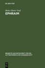 Ephraim : Studien zur Geschichte des Stammes Ephraim von der Landnahme bis zur fruhen Konigszeit - eBook