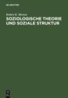 Soziologische Theorie und soziale Struktur - eBook