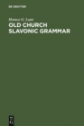 Old Church Slavonic Grammar - eBook