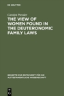 The View of Women Found in the Deuteronomic Family Laws - eBook