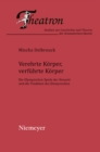 Verehrte Korper, verfuhrte Korper : Die Olympischen Spiele der Neuzeit und die Tradition des Dionysischen - eBook