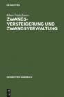 Zwangsversteigerung und Zwangsverwaltung : Der Vollstreckungsablauf von der Verfahrensanordnung bis zur Erlosverteilung - eBook