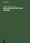 Bibliographie Paul Raabe : Zusammengestellt von Barbara Strutz zu seinem 75. Geburtstag - eBook
