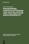 Finanzkrise, Wirtschaftskrise und das deutsche Insolvenzrecht : Vortrag, gehalten vor der Juristischen Gesellschaft zu Berlin am 10. Juni 2009 - eBook