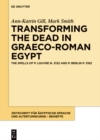 Transforming the Dead in Graeco-Roman Egypt : The Spells of P. Louvre N. 3122 and P. Berlin P. 3162 - eBook