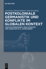 Postkoloniale Germanistik und Konflikte im globalen Kontext : Herausforderungen, Moglichkeiten und Ausblicke im 21. Jahrhundert - eBook