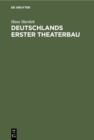Deutschlands erster Theaterbau : Eine Geschichte des Theaterlebens und der englischen Komoedianten unter Landgraf Moritz dem Gelehrten von Hessen-Kassel - Book