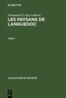 Emmanuel Le Roy Ladurie: Les paysans de Languedoc. Tome I - eBook