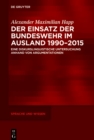 Der Einsatz der Bundeswehr im Ausland 1990-2015 : Eine diskurslinguistische Untersuchung anhand von Argumentationen - eBook