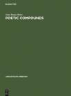 Poetic Compounds : The Principles of Poetic Language in Modern English Moetry - eBook