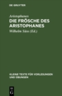 Die Frosche des Aristophanes : Mit ausgewahlten antiken Scholien - eBook