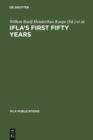 IFLA's First Fifty Years : Achievement and challenge in international librarianship - eBook