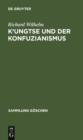 K'ungtse und der Konfuzianismus - eBook
