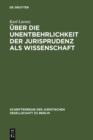 Uber die Unentbehrlichkeit der Jurisprudenz als Wissenschaft : Vortrag gehalten vor der Berliner Juristischen Gesellschaft am 20. April 1966 - eBook