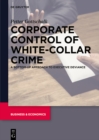Corporate Control of White-Collar Crime : A Bottom-Up Approach to Executive Deviance - Book