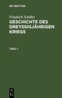 Friedrich Schiller: Geschichte des dreyigjahrigen Kriegs. Theil 1 - eBook