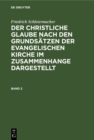 Friedrich Schleiermacher: Der christliche Glaube nach den Grundsatzen der evangelischen Kirche im Zusammenhange dargestellt. Band 2 - eBook