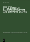 Style, Symbolic Language Structure and Syntactic Change : Intransitivity and the Perception of Is in English - eBook