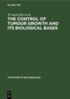 The Control of Tumour Growth and its Biological Bases - eBook