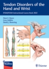 Tendon Disorders of the Hand and Wrist : IFSSH/FESSH Instructional Course Book 2022 - Book