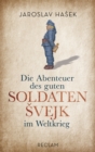 Die Abenteuer des guten Soldaten Svejk im Weltkrieg - eBook