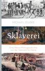 Sklaverei : Eine Menschheitsgeschichte von der Steinzeit bis heute - eBook