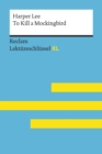 To Kill a Mockingbird von Harper Lee: Reclam Lektureschlussel XL : Lektureschlussel mit Inhaltsangabe, Interpretation, Prufungsaufgaben mit Losungen, Lernglossar - eBook