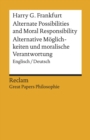 Alternate Possibilities and Moral Responsibility / Alternative Moglichkeiten ... - eBook