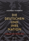 Die Deutschen und ihre Nation : Geschichte einer Idee - eBook