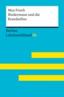 Biedermann und die Brandstifter von Max Frisch: Reclam Lektureschlussel XL : Lektureschlussel mit Inhaltsangabe, Interpretation, Prufungsaufgaben mit Losungen, Lernglossar - eBook