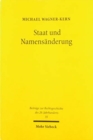 Staat und Namensanderung : Die oeffentlich-rechtliche Namensanderung in Deutschland im 19. und 20. Jahrhundert - Book