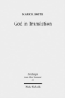 God in Translation : Deities in Cross-Cultural Discourse in the Biblical World - Book