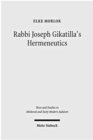 Rabbi Joseph Gikatilla's Hermeneutics - Book