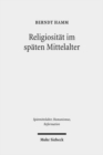 Religiositat im spaten Mittelalter : Spannungspole, Neuaufbruche, Normierungen - Book