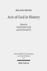 Acts of God in History : Studies Towards Recovering a Theological Historiography - Book