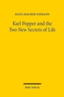 Karl Popper and the Two New Secrets of Life : Including Karl Popper's Medawar Lecture 1986 and Three Related Texts - Book