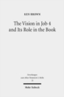 The Vision in Job 4 and Its Role in the Book : Reframing the Development of the Joban Dialogues. Studies of the Sofja Kovalevskaja Research Group on Early Jewish Monotheism. Vol. IV - Book