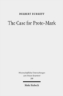 The Case for Proto-Mark : A Study in the Synoptic Problem - Book